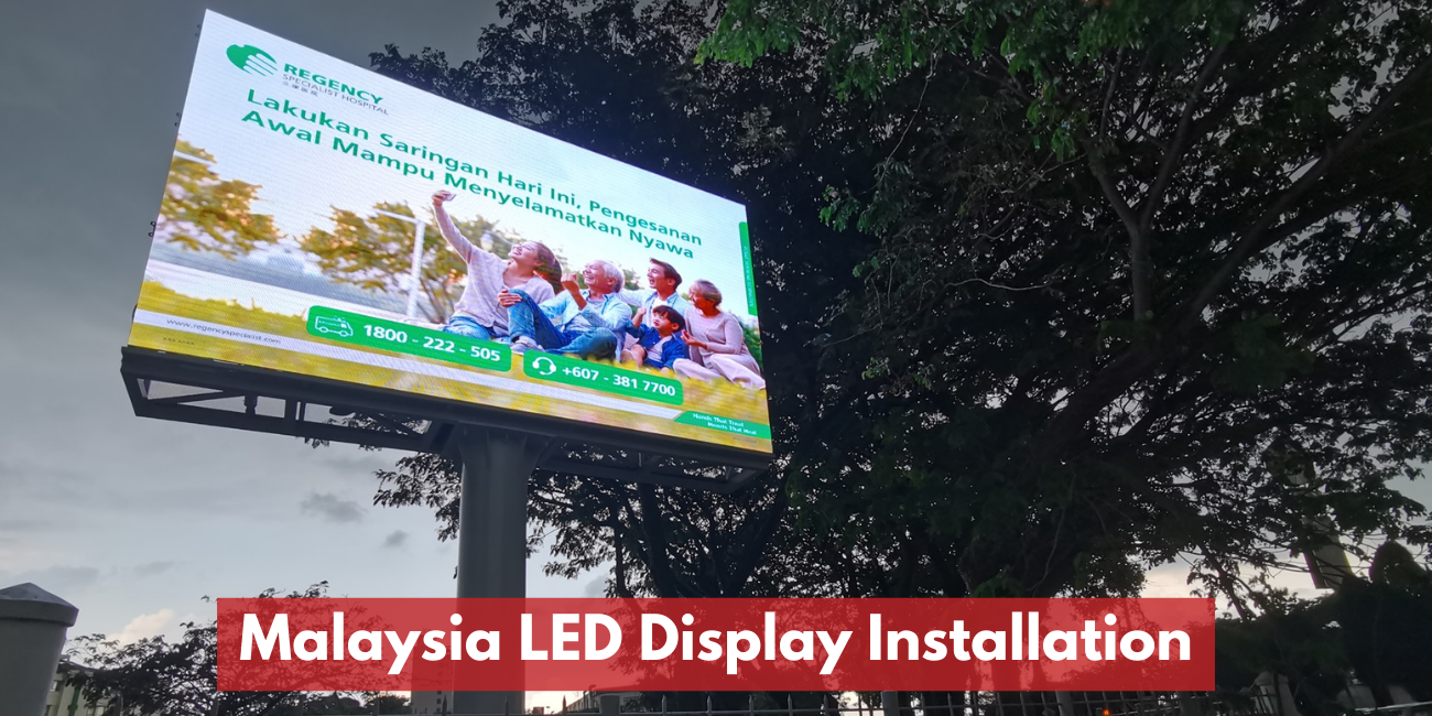 Malaysia LED Display Installation Company